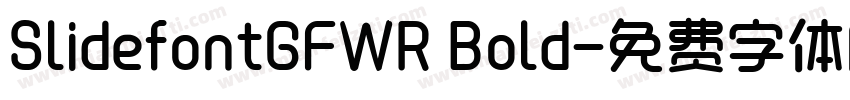 SlidefontGFWR Bold字体转换